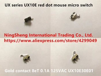 Izvirne nove 100% UX serije UX10E red dot miško mikro stikalo zlato stik 8eT 0,1 A 125VAC UX10E30E01